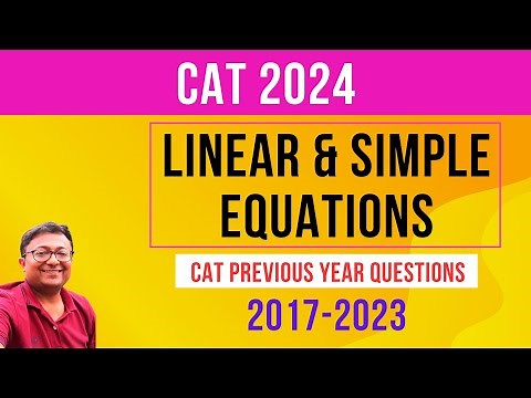 Linear & Simple Equations CAT PYQs 2017-23 One Shot | CAT 2024 || Algebra | Quantitative Aptitude