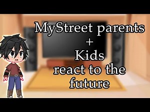 MyStreet past parents + kids react || Gacha Aphmau