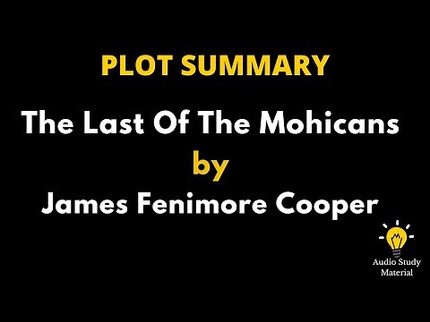 Plot Summary Of The Last Of The Mohicans By James Fenimore Cooper. - The Last Of The Mohicans
