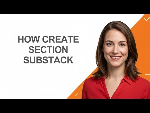 How Create Section Substack - AshleyHowTo