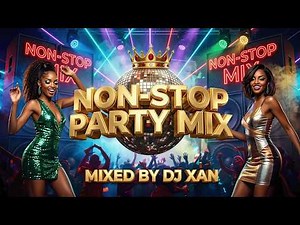 NON-STOP PARTY MIX 🎧 Best Dance & Club Bangers | Mixed by DJ XAN