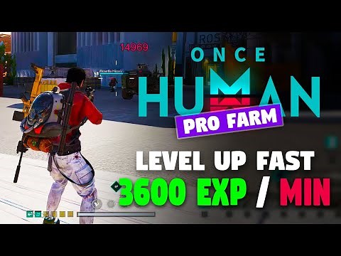 New Best Way to Level Up Fast | 1 Minute = 3500 EXP | ONCE HUMAN