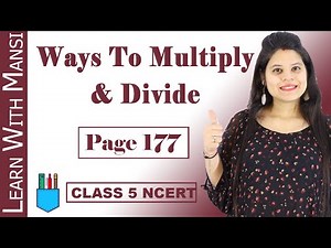 Class 5 Maths | Chapter 13 | Page 177 | Ways To Multiply and Divide | NCERT