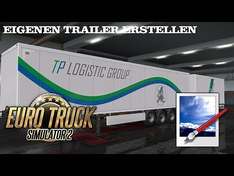 SKIN/CREATE YOUR OWN ETS2 TRAILER | TUTORIAL | GERMAN