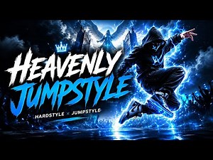 HEAVENLY JUMPSTYLE 🔥 | Epic Hardstyle & Jumpstyle Music