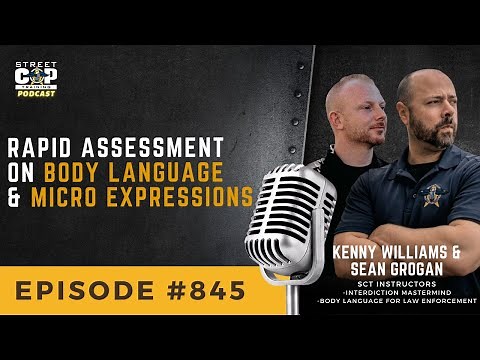 Episode 845: Rapid Assessment on Body Language & Micro Expressions with Kenny Williams & Sean Grogan