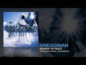 Gregorian - Moment Of Peace (Christmas Chants - Live In Berlin) (Official Audio)