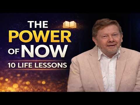 10 Life-Changing Lessons from The Power of Now | Eckhart Tolle