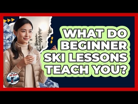 What Do Beginner Ski Lessons Teach You?