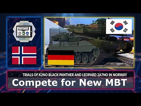 K2NO South Korea - Germany Leopard 2A7NO tanks compete in Norway to become new MBT of Norwegian army
