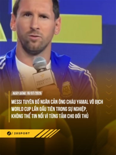 ÔNG CHÚ MESSI SẴN SÀNG CHO ÔNG CHÁU YAMAL ÔM HẬN Ở CHUNG KẾT WORLD CUP #theanh28 #theanh28sport #Sportontiktok #WorldCup2026 #Worldcup #Messi #Spain #Argentina #Yamal