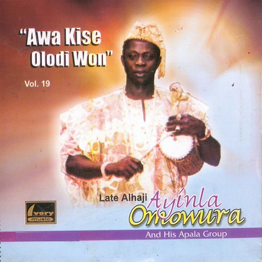 Awa Kise Olodi Won Irede Late Chief Wahabi Amode Maja Orin Asiko - Ayinla Omowura and His Apala Group: Song Lyrics, Music Videos & Concerts
