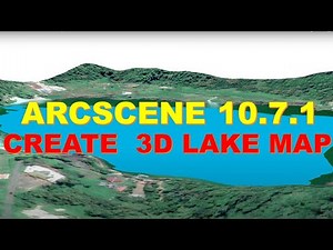 How To Create 3D Lake Map Using Arscene 10.7.1