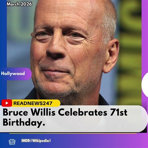 Bruce Willis Celebrates 71st Birthday