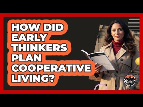 How Did Early Thinkers Plan Cooperative Living?