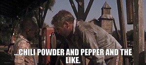 ...chili powder and pepper and the like.