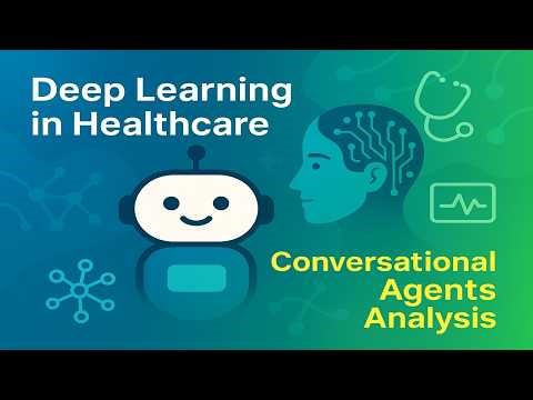 Revolutionizing Healthcare with AI 🤖 | Deep Learning Models for Conversational Agents Explained!