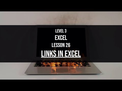 Level 3 Excel Lesson 26: Links in Excel