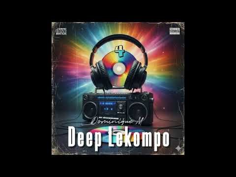 The Deep Lekompo Mix 04 (Festive Edition) - Mixed by Dominique M