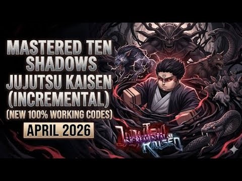 [MASTERED TEN SHADOWS] JUJUTSU KAISEN INCREMENTAL CODES (APRIL 2026) 🔥 ALL NEW WORKING CODES! 💯