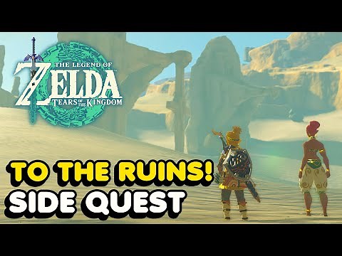 "To The Ruins!" Side Quest Walkthrough - Zelda Tears of The Kingdom