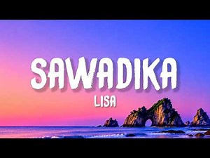 LISA - SaWaDiKa (Lyrics)