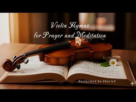 Violin Hymns for Prayer and Meditation