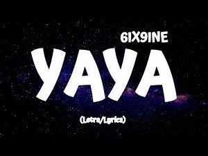 6IX9INE - YAYA (Lyrics/Letra)