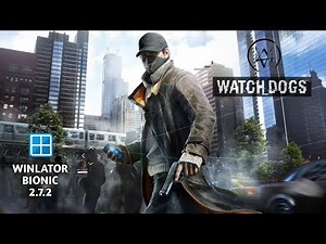 WATCH DOGS (HD) - POCO F7 - WINLATOR BIONIC 2.7.2 - Overall Setup