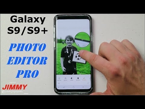 Galaxy S9/S9+ Edit Photos Like A PRO