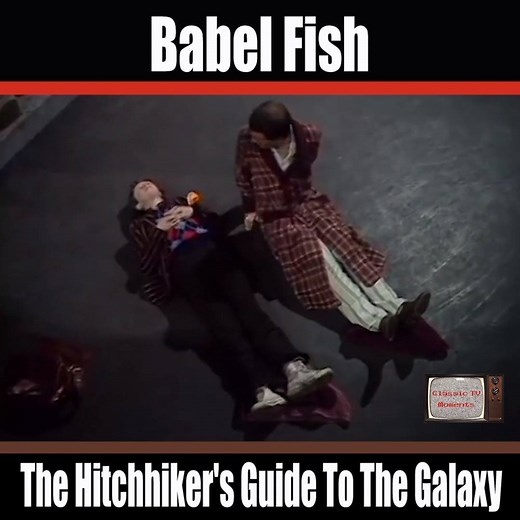 Babel Fish - The Hitchhiker's Guide To The Galaxy | Classic TV Moments