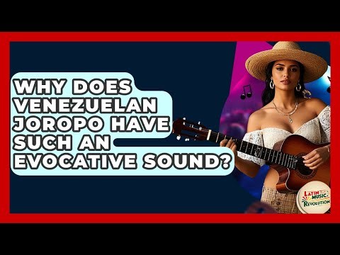 Why Does Venezuelan Joropo Have Such An Evocative Sound? - Latin Music Revolution