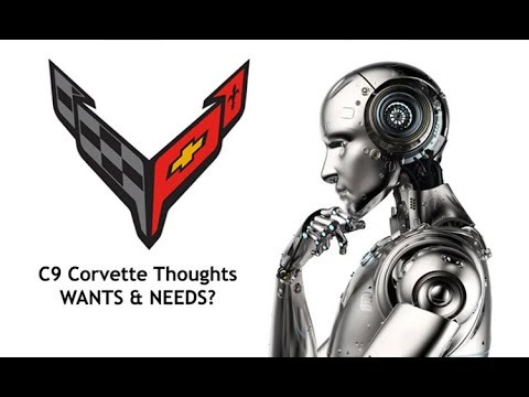 C9 CORVETTE - YOUR IDEA'S AND WHAT WE NEED & WANT
