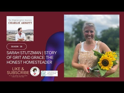 Sarah Stutzman | Story of Grit and Grace: The Honest Homesteader