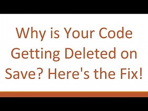 Why is Your Code Getting Deleted on Save? Here's the Fix!