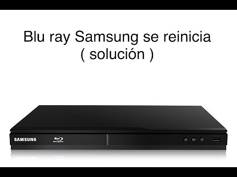 Blu-ray samsung se reinicia (solucion)
