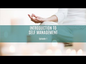 Episode 1: Introduction to Self Management