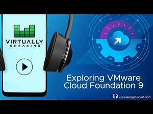 Exploring VMware Cloud Foundation 9