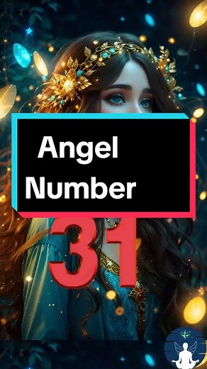 Angel Number 31 Meaning Revealed | New Beginnings & Success