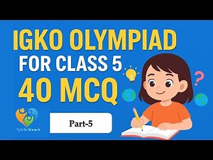 IGKO Olympiad Class 5 | 40 MCQs with Answers | General Knowledge Practice | IGKO | Olympiad | Part 5