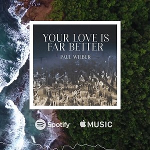 Paul Wilbur | Your Love Is Far Better (LIVE) Stream Now: https://lnk.to/YLIFB | Wilbur Ministries