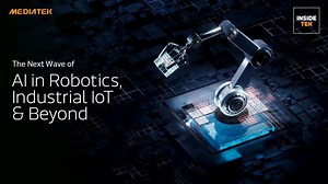 The Next Wave of AI in Robotics, Industrial IoT Beyond | MediaTek