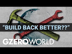 Ian Explains: What Does “Build Back Better” Even Mean (and Can We Do It)? | GZERO World