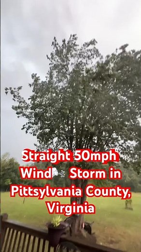 50 MPH Wind Storm in Pittsylvania County, Virginia