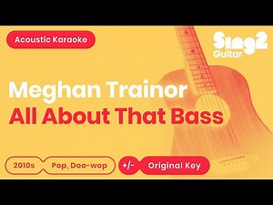 Meghan Trainor - All About That Bass (Acoustic Karaoke)