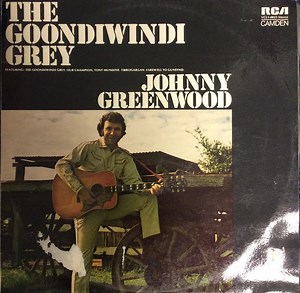 Johnny Greenwood - The Goondiwindi Grey