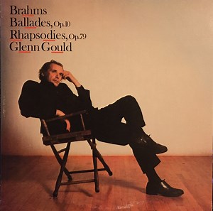 Brahms - Glenn Gould - Brahms: Ballades, Op.10, Rhapsodies, Op.79