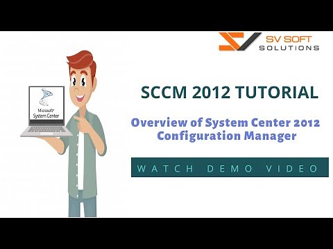 SCCM 2012 Tutorial | Overview of System Center 2012 Configuration Manager