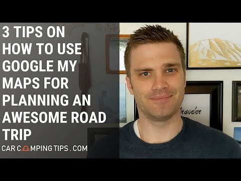 3 Tips On How To Use Google My Maps for Planning An Awesome Road Trip