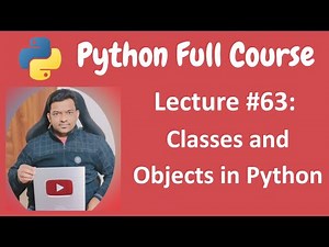 Classes and Objects in Python | Python Tutorial | Python Full Course - Lecture #63
